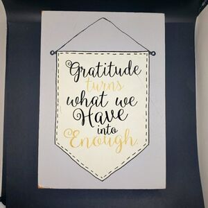 Gratitude turns what we have into enough wooden Farmhouse plaque positive quotes